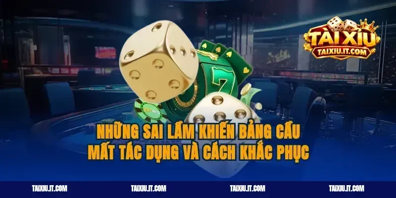 Những sai lầm khiến bảng cầu mất tác dụng và cách khắc phục