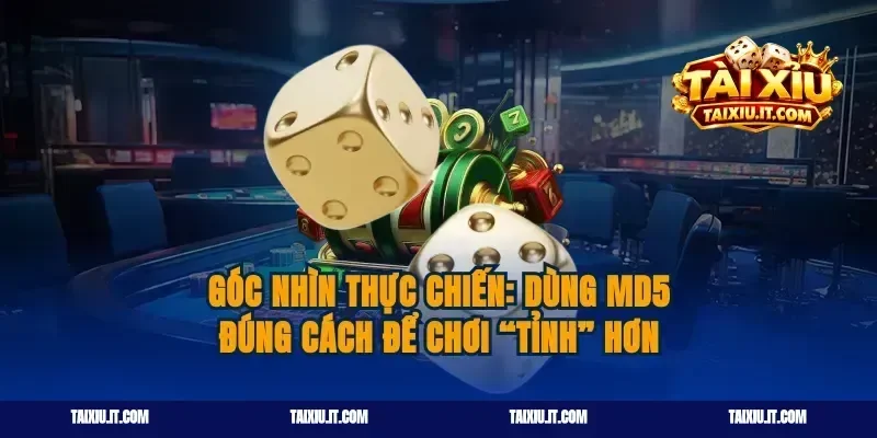 Góc nhìn thực chiến: dùng MD5 đúng cách để chơi “tỉnh” hơn