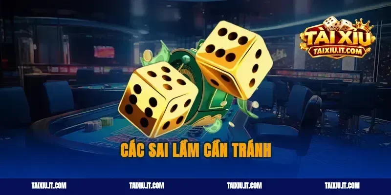 Các sai lầm cần tránh