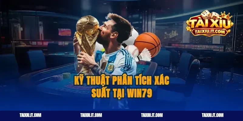 Kỹ thuật phân tích xác suất tại win79