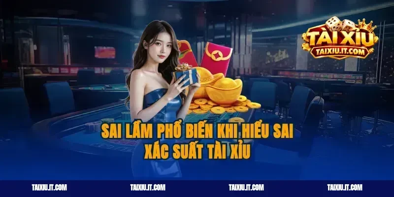 Sai Lầm Phổ Biến Khi Hiểu Sai Xác Suất Tài Xỉu