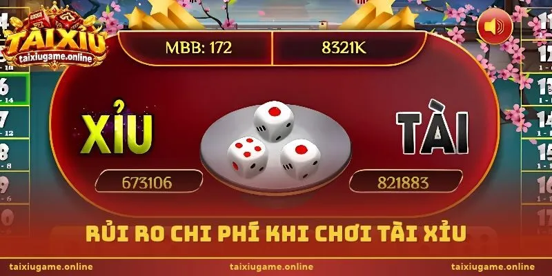 Rủi ro chi phí khi chơi tài xỉu