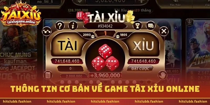 Thông tin cơ bản về game tài xỉu online